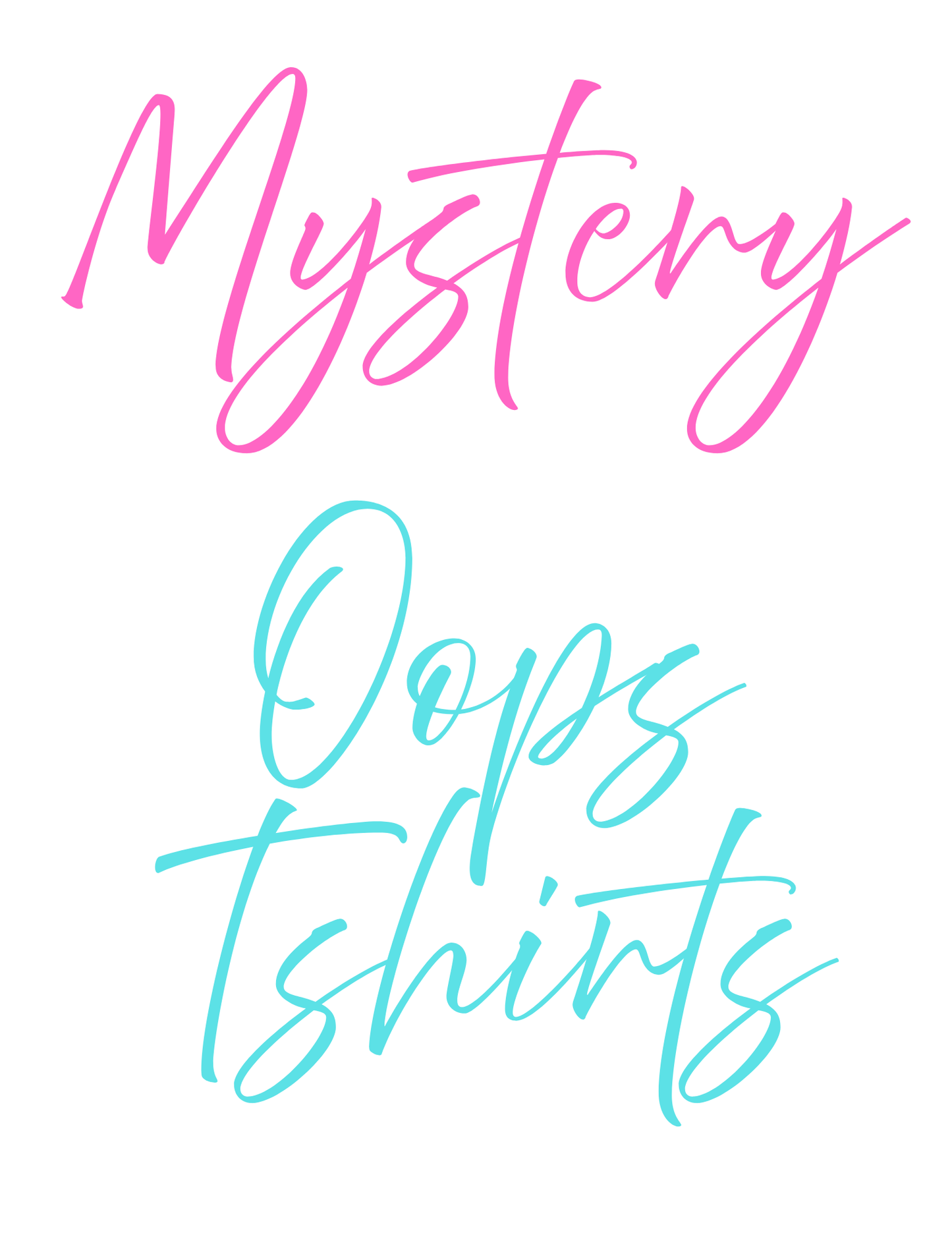 Mystery Ooops Tshirts